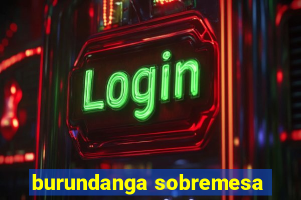 burundanga sobremesa